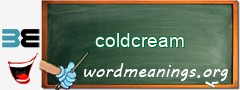 WordMeaning blackboard for coldcream